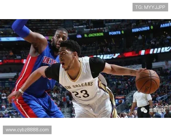底特律活塞与新奥尔良鹈鹕的精彩对决分析与赛后点评 底特律活塞与新奥尔良鹈鹕的精彩对决分析与赛后点评